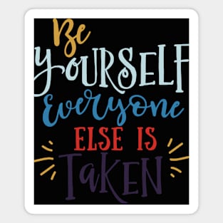 Be Yourself Everyone Magnet